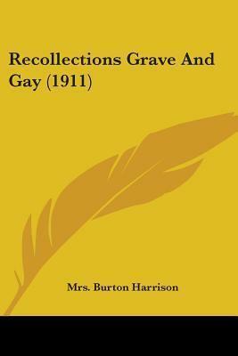Recollections Grave And Gay by Constance Cary Harrison