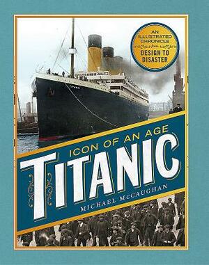 Icon of an Age: Titanic by Michael McCaughan