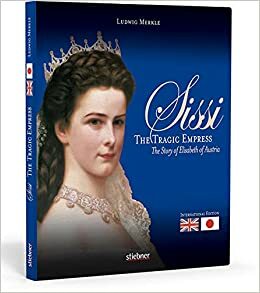Sissi - The Tragic Empress by Ludwig Merkle