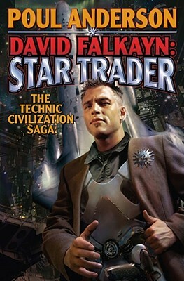 David Falkayn: Star Trader: The Technic Civilization Saga by Poul Anderson