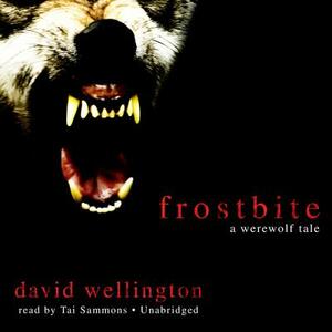 Frostbite: A Werewolf Tale by David Wellington