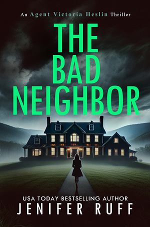 The Bad Neighbor by Jenifer Ruff