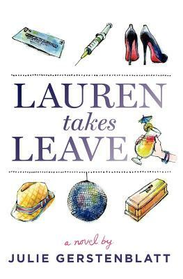 Lauren Takes Leave by Julie Gerstenblatt