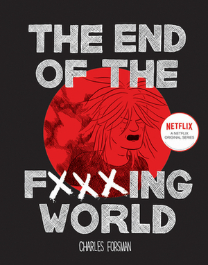 The End of the Fucking World by Charles Forsman