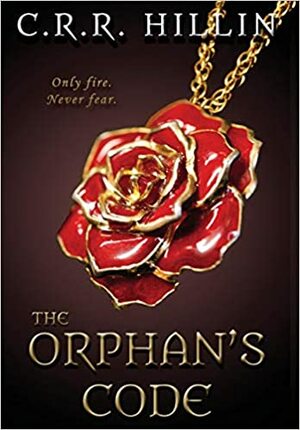 The Orphan's Code by C. R. R. Hillin