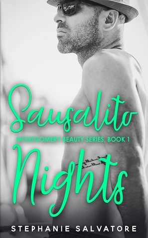 Sausalito Nights (Montgomery Beauty Series: Book One) by Stephanie Salvatore