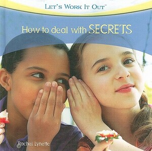 How to Deal with Secrets by Rachel Lynette