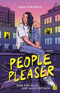 People Pleaser: Eine für alle und alle für sich by Anna Dimitrova