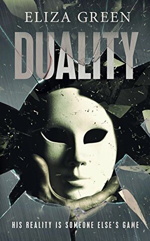 Duality : A Sci-Fi Mystery by Eliza Green