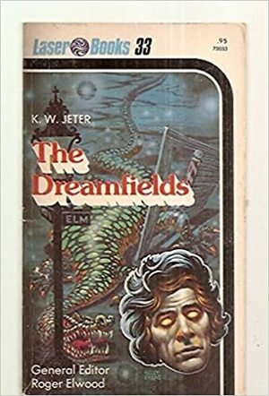The Dreamfields by K.W. Jeter