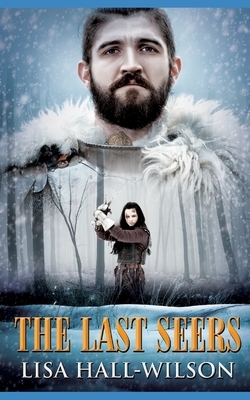 The Last Seers by Lisa Hall-Wilson