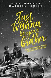 Just wanna be your brother by Nine Gorman