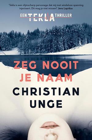 Zeg nooit je naam by Christian Unge