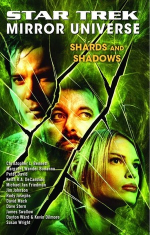 Shards and Shadows by Christopher L. Bennett, Michael Jan Friedman, Jim Johnson, Margaret Clark, Rudy Josephs, Keith R.A. DeCandido, Dayton Ward, James Swallow, Susan Wright, David Mack, Peter David, Margaret Wander Bonanno, Kevin Dilmore, David Stern