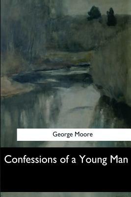 Confessions of a Young Man by George Moore