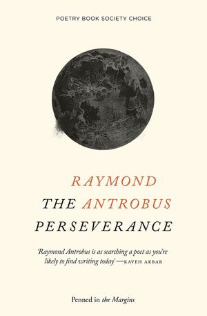 The Perseverance by Raymond Antrobus