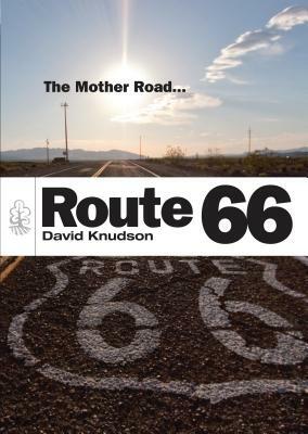 Route 66: The Mother Road by David Knudson