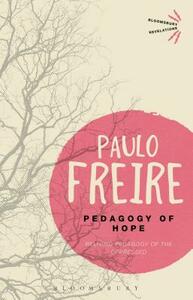 Pedagogy of Hope: Reliving Pedagogy of the Oppressed by Paulo Freire