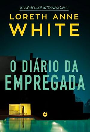 O diário da empregada by Loreth Anne White