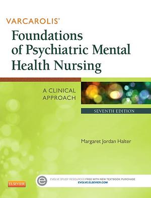 Varcarolis' Foundations of Psychiatric Mental Health Nursing by Margaret Jordan Halter