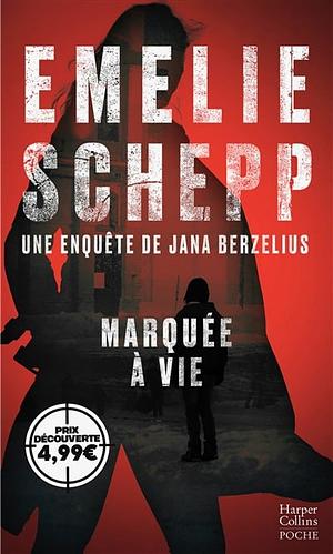 Marquée à vie by Emelie Schepp