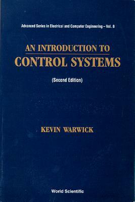 Introduction to Control Systems, an (2nd Edition) by Kevin Warwick