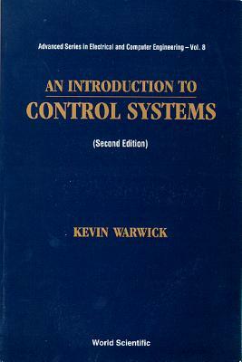 Introduction to Control Systems, an (2nd Edition) by Kevin Warwick