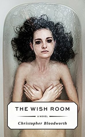 The Wish Room by Christopher Bloodworth