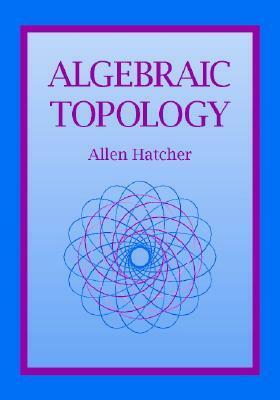 Algebraic Topology by Allen Hatcher