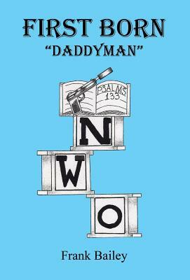 First Born - Daddyman by Frank Bailey