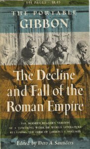 The Portable Gibbon: The Decline and Fall of the Roman Empire by Charles Alexander Robinson Jr., Edward Gibbon, Dero A. Saunders