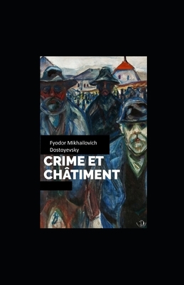 Crime et châtiment illustree by Fyodor Dostoevsky