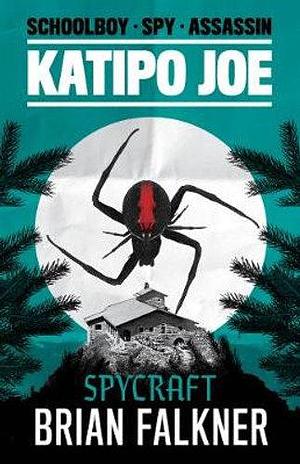 Katipo Joe: Spycraft by Brian Falkner, Brian Falkner