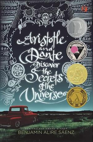 Aristotle and Dante Discover the Secrets of the Universe by Benjamin Alire Sáenz