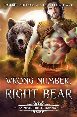 Wrong Number, Right Bear by Colbie Dunbar, Lorelei M. Hart