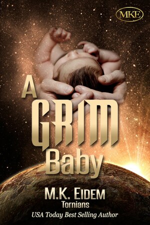 A Grim Baby (Tornians Book 8) by M.K. Eidem