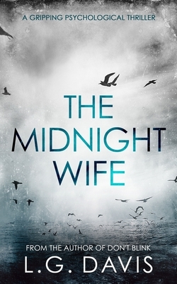 The Midnight Wife: A gripping psychological thriller by L.G. Davis