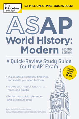 ASAP World History: Modern, 2nd Edition: A Quick-Review Study Guide for the AP Exam by The Princeton Review