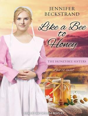 Like a Bee to Honey by Jennifer Beckstrand