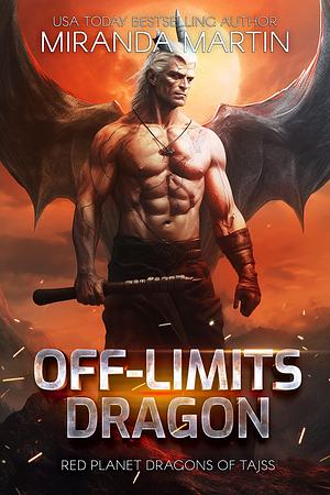 Off-Limits Dragon by Miranda Martin, Miranda Martin