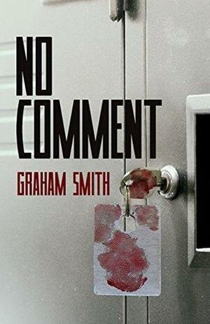 No Comment: The Major Crimes Team - A DI Harry Evans novella by Graham Smith