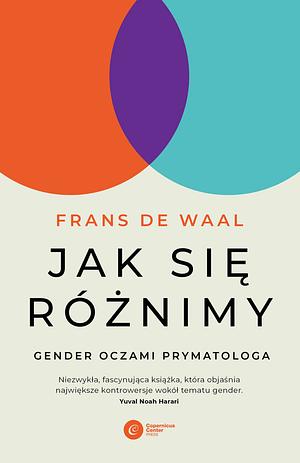 Jak się różnimy: gender oczami prymatologa by Frans de Waal