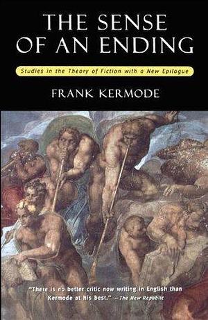 The Sense of an Ending by Frank Kermode, Frank Kermode