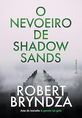 O nevoeiro de Shadow Sands by Robert Bryndza