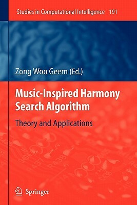 Music-Inspired Harmony Search Algorithm: Theory and Applications by 