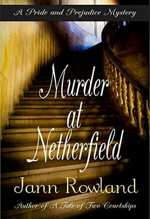 Murder at Netherfield by Jann Rowland