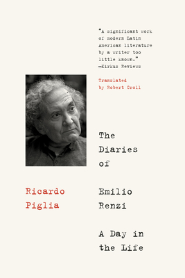 The Diaries of Emilio Renzi: A Day in the Life by Ricardo Piglia