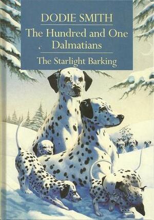 The Hundred and One Dalmatians / The Starlight Barking by Dodie Smith
