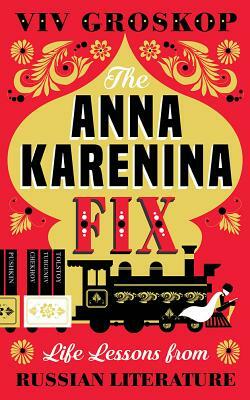 The Anna Karenina Fix by Viv Groskop