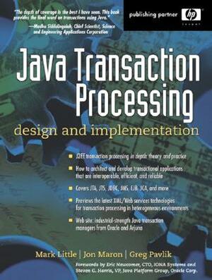 Java Transaction Processing: Design and Implementation by Mark Little, Greg Pavlik, Jon Maron